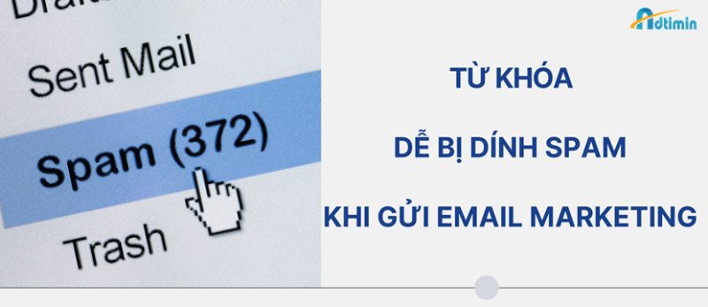 Những từ khóa dễ bị nhận diện spam