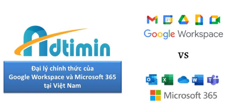 Đăng ký Google Workspace và Microsoft 365 uy tín tại Adtimin